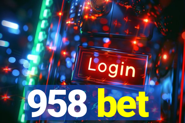 958 bet